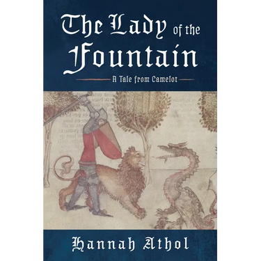 The Lady of the Fountain: A Tale from Camelot