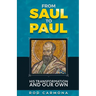 From Saul to Paul: His transformation and our own