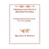Making Love Work In Blended Families: Be step family smart by knowing your love languages