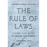 The Rule of Laws: A 4,000-Year Quest to Order the World