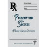 Prescription for Success: A Roadmap to Limitless Opportunities