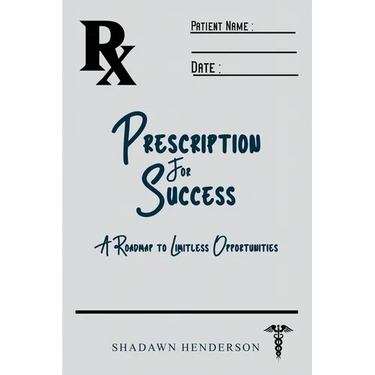 Prescription for Success: A Roadmap to Limitless Opportunities