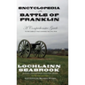 Encyclopedia of the Battle of Franklin: A Comprehensive Guide to the Conflict that Changed the Civil War