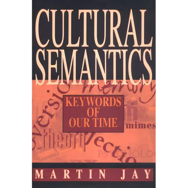 Cultural Semantics: Keywords of Our Time
