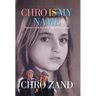 Chro Is My Name: Memoir of a Kurdish Hero's Daughter