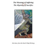 The Meaning of Suffering & The Mystery of Sacrifice