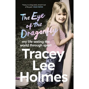 The Eye of the Dragonfly: My Life Seeing the World Through Sport