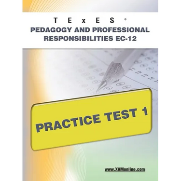 TExES Pedagogy and Professional Responsibilities Ec-12 Practice Test 1