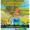The Lonely Mermaid & Other Fish Stories