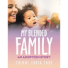 My Blended Family: An Adoption Story