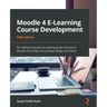 Moodle 4 E-Learning Course Development - Fifth Edition: The definitive guide to creating great courses in Moodle 4.0 using instructional design princi