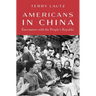 Americans in China: Encounters with the People's Republic