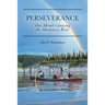 Perseverance: One Month Canoeing the Mackenzie River