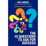 The Ten Questions to Ask for Success