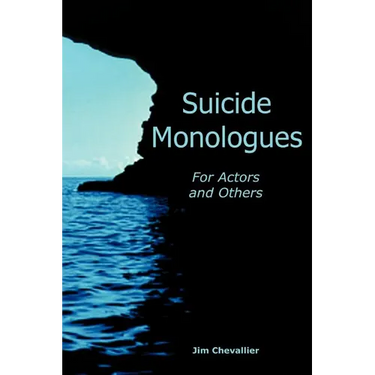 Suicide Monologues for Actors and Others
