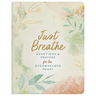 Just Breathe: Devotions and Prayers for the Overwhelmed Heart