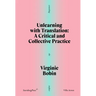 Unlearning with Translation: A Critical and Collective Practice
