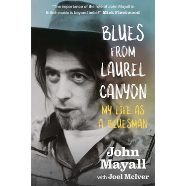 Blues from Laurel Canyon: My Life as a Bluesman