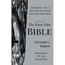 The Knee Pain Bible: A Self-Care Guide to Eliminating Knee Pain and Returning to the Movements You Love!