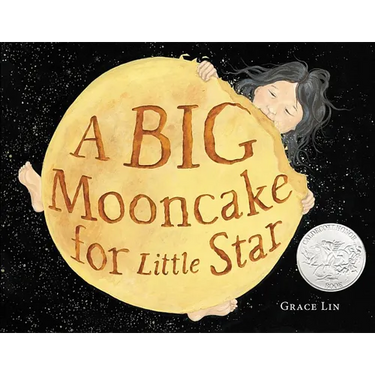 A Big Mooncake for Little Star (Caldecott Honor Award Winner)