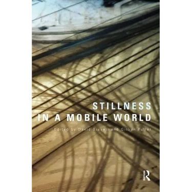 Stillness in a Mobile World