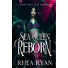 Sea Queen Reborn: A Dark Fairy Tale Retelling