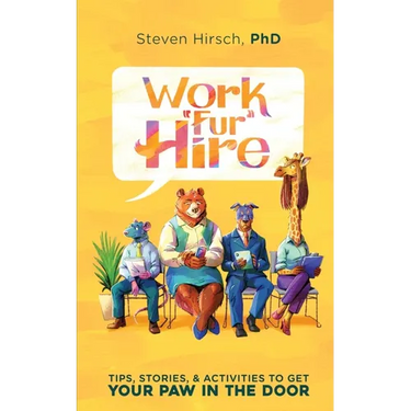 Work Fur Hire: Tips, Stories, & Activities To Get Your Paw In The Door