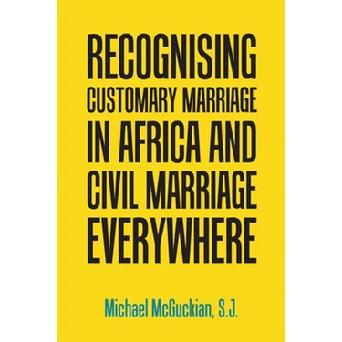 Recognising Customary Marriage in Africa and Civil Marriage Everywhere