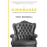 The Kingmaker: A Leadership Story of Integrity and Purpose