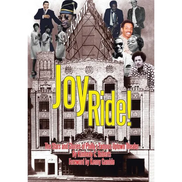 Joy Ride! the Stars and Stories of Philly's Famous Uptown Theater