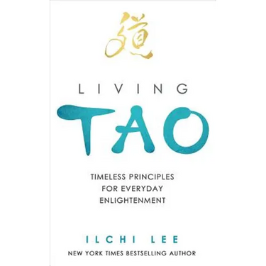 Living Tao: Timeless Principles for Everyday Enlightenment
