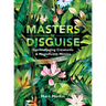 Masters of Disguise: Camouflaging Creatures & Magnificent Mimics