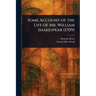 Some Account of the Life of Mr. William Shakespear (1709)