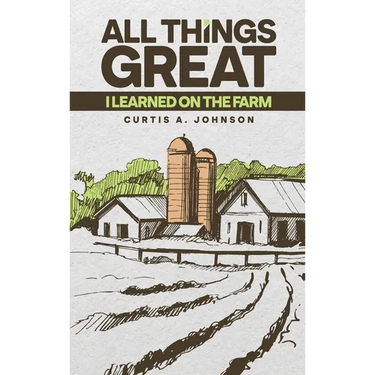 All Things Great: I Learned on the Farm