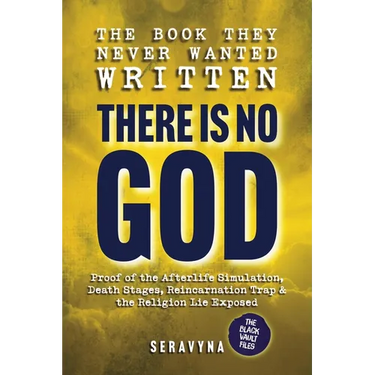 The Book They Never Wanted Written: There Is No GOD