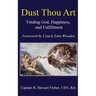 Dust Thou Art: Finding God, Happiness, and Fulfillment