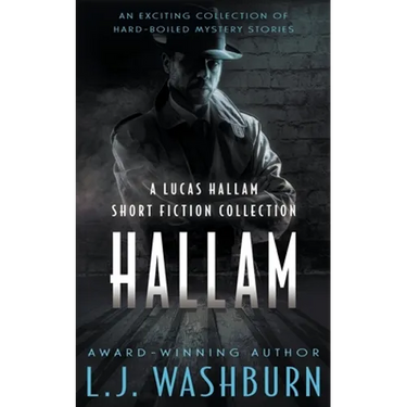 Hallam: A Lucas Hallam Short Fiction Collection
