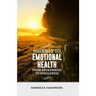 Journey to Emotional Health- From Brokennes to Wholeness: Journey to Emotional Health