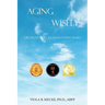 Aging Wisely: Life from Fifty to Seventy-Five Years