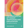 The Complexities of Human Trafficking and Exploitation: The Circles of Analysis