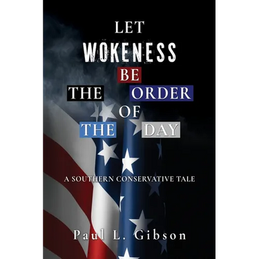 Let Wokeness Be the Order of the Day: A Southern Conservative Tale