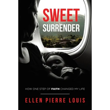Sweet Surrender: How One Step of Faith Changed My Life