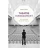 Theatre Management: Arts Leadership for the 21st Century