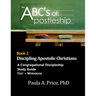 ABC's of Apostleship 2: Discipling Apostolic Christians