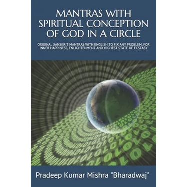 Mantras with Spiritual Conception of God in a Circle: Original Sanskrit Mantras with English to Fix Any Problem, for Inner Happiness, Enlightenment an
