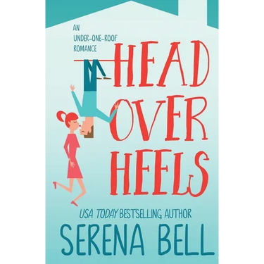 Head Over Heels: A Steamy Single Dad Romantic Comedy