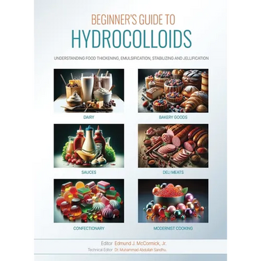 Beginners Guide to Hydrocolloids: Understanding Food Thickening, Emulsification, Stabilizing, and Jellification