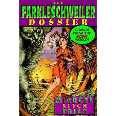 The Farkleschweiler Dossier: Comics from the Gone World