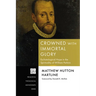 Crowned with Immortal Glory: Eschatological Hope in the Spirituality of William Perkins