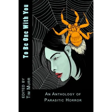 To Be One With You: An Anthology of Parasitic Horror